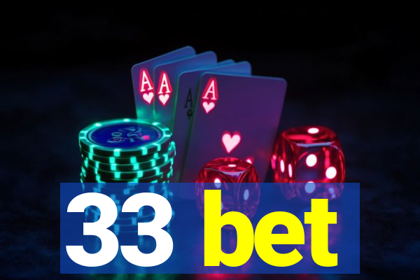 33 bet